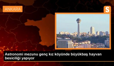 Astronomi ve Uzay Bilimleri Mezunu Emine Çölkuşu, Köyünde Besicilik Yapıyor